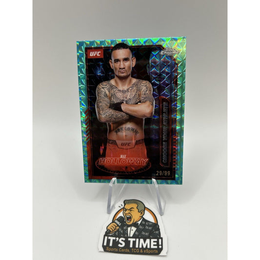 2025 Topps Chrome UFC MAX HOLLOWAY Green Refractor #29/99 Mission Control